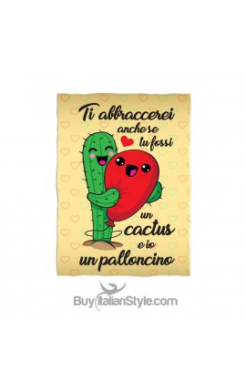 Plaid Ti abbraccerei anche se tu fossi un cactus e io un palloncino